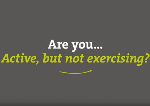 Are you active, but not exercising?